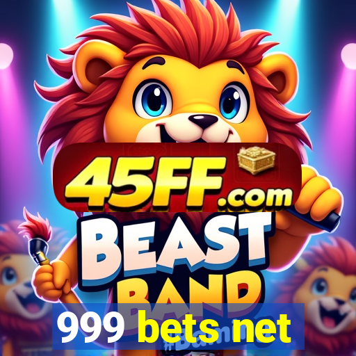 999 bets net